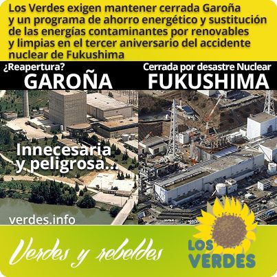 Los Verdes exigen que se mantenga cerrada Garoña en el tercer aniversario de la catátrofe nuclear de Fukushima