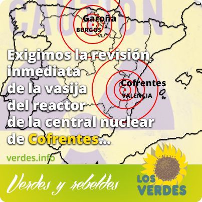 Los Verdes exigen la revisión inmediata de la vasija del reactor de la central nuclear de Cofrentes