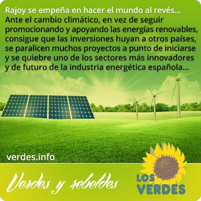 Los Verdes critican duramente la política de Rajoy contra las energías renovables que ha hundido a los sectores eólico y de energía solar